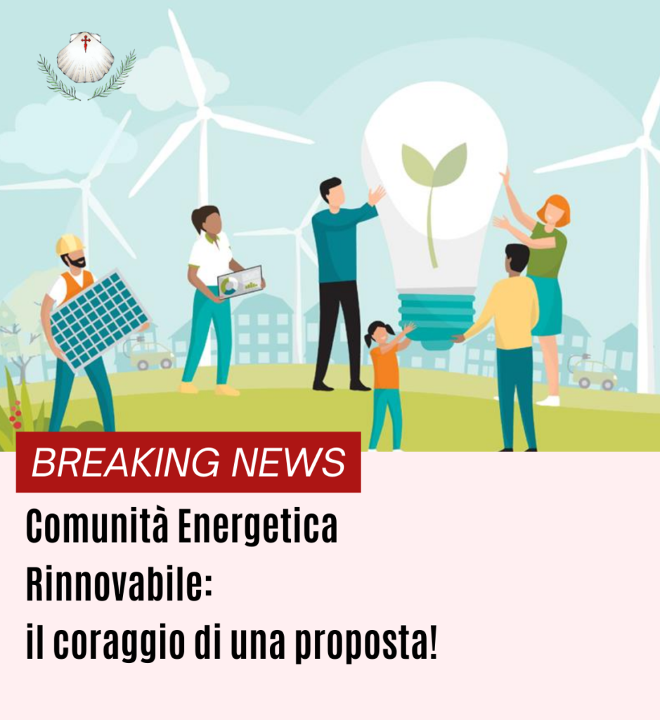 Comunità Energetica Rinnovabile: il coraggio di una proposta!